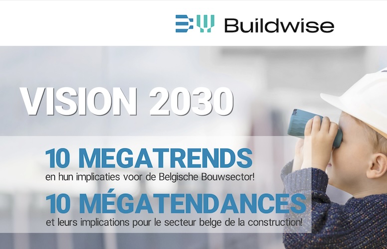 BUILDWISE identifie 10 mégatendances dans le secteur belge de la construction !

